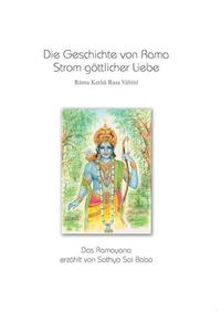 Die Geschichte von Rama - Strom göttlicher Liebe. Band 1