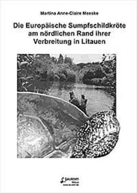 Die Europäische Sumpfschildkröte am nördlichen Rand ihrer Verbreitung in Litauen