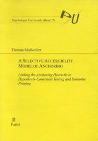 A Selective Accessibility Model of Anchoring