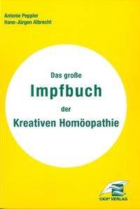 Das grosse Impfbuch der Kreativen Homöopathie