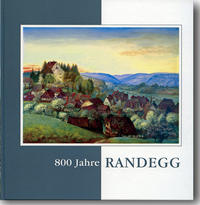 800 Jahre Randegg, 1214 - 2014