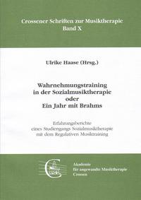 Wahrnehmungstraining in der Sozialmusiktherapie oder Ein Jahr mit Brahms