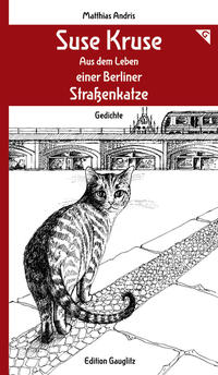 Suse Kruse - Aus dem Leben einer Berliner Straßenkatze - Gedichte