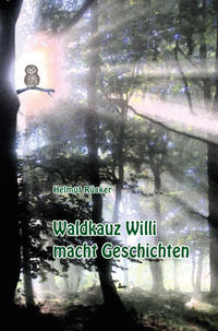 Waldkauz Willi macht Geschichten
