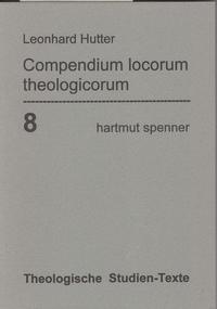 Compendium locorum theologicorum ex Scriptura S. et libro Concordantiae collectum