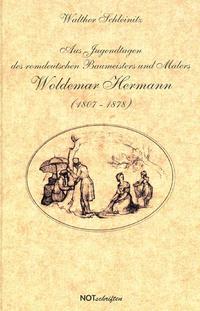 Aus Jugendtagen des romdeutschen Baumeisters und Malers Woldemar Hermann (1807-1878)