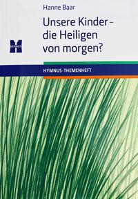 Unsere Kinder - die Heiligen von Morgen?