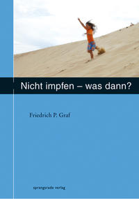 Nicht impfen - was dann ?