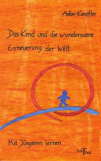 Das Kind und die wundersame Erneuerung der Welt