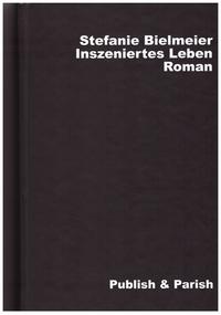 Inszeniertes Leben