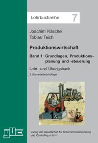 Produktionswirtschaft. Band 1