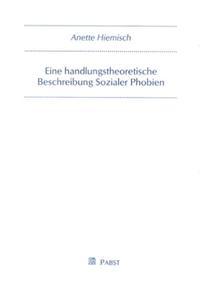 Eine handlungstheoretische Beschreibung Sozialer Phobien