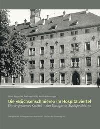 Die ›Büchsenschmiere‹ im Hospitalviertel