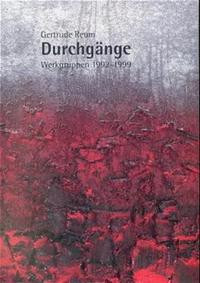 Gertrude Reum - Durchgänge