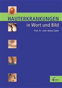 Hauterkrankungen in Wort und Bild