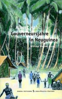 Albert Hahl: Gouverneursjahre in Neuguinea