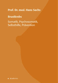 Brustkrebs - Somatik, Psychosomatik, Prävention