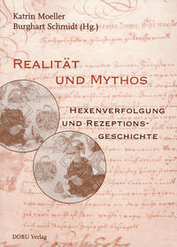 Realität und Mythos: Hexenverfolgung und Rezeptionsgeschichte