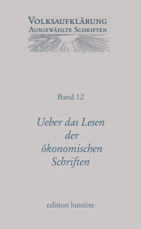 Ueber das Lesen der ökonomischen Schriften und andere Texte vom Höhepunkt der Volksaufklärung (1781-1800)