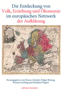 Die Entdeckung von Volk, Erziehung und Ökonomie im europäischen Netz¬werk der Aufklärung.