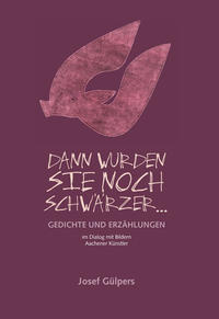 Dann wurden sie noch schwärzer