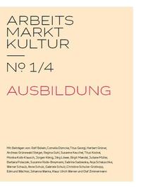 ARBEITS MARKT KULTUR — № 1/4 AUSBILDUNG