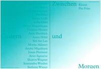 Zwischen Gestern und Morgen. Klasse Pia Fries