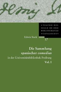 Die Sammlung spanischer comedias in der Universitätsbibliothek Freiburg