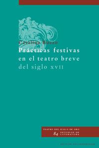Prácticas festivas en el teatro breve del siglo XVII