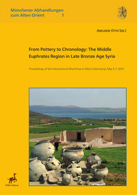 From Pottery to Chronology: The Middle Euphrates Region in Late Bronze Age Syria