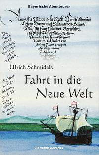 Ulrich Schmidels Fahrt in die Neue Welt