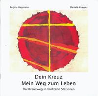 Dein Kreuz. Mein Weg zum Leben