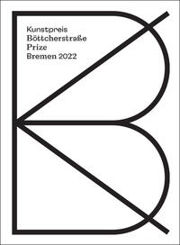 Kunstpreis der Böttcherstraße in Bremen 2022 / Prize of the Böttcherstraße in Bremen 2022