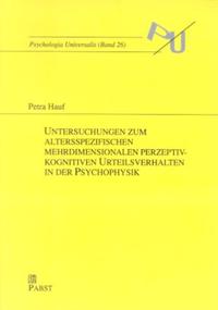 Untersuchungen zum altersspezifischen mehrdimensionalen perzeptiv-kognitiven Urteilsverhalten in der Psychophysik