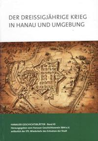 Der Dreißigjährige Krieg in Hanau und Umgebung