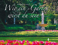 Wie ein Garten wirst du sein (Jes 58,11)