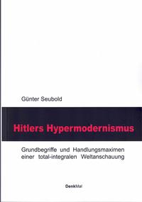 Hitlers Hypermodernismus