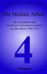 Die Mediale Arbeit