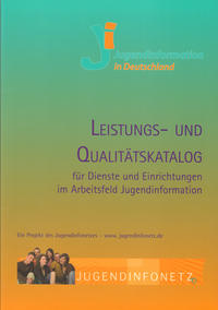 Leistungs- und Qualitätskatalog für Dienste und Einrichtungen im Arbeitsfeld Jugendinformation