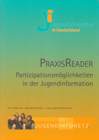 PraxisReader: Partizipationsmöglichkeiten in der Jugendinformation