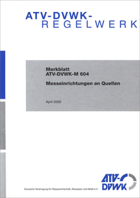 ATV-DVWK-M 604 Messeinrichtungen an Quellen