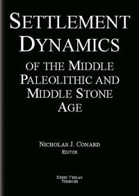 Settlement Dynamics of the Middle Paleolithic and Middle Stone Age. Volume I