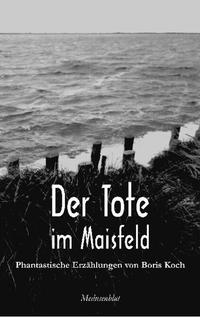 Der Tote im Maisfeld