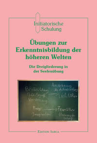 Initiatorische Schulung in Arco / Übungen zur Erkenntnisbildung der höheren Welten