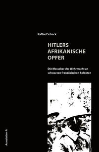 Hitlers afrikanische Opfer