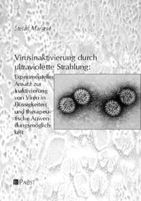 Virusinaktivierung durch ultraviolette Strahlung: Experimenteller Ansatz zur Inaktivierung von Viren in Flüssigkeiten und therapeutische Anwendungsmöglichkeit