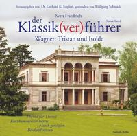 Der Klassik(ver)führer - Sonderband Wagner: Tristan und Isolde