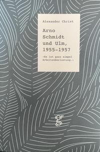 Arno Schmidt und Ulm, 1955 - 1957