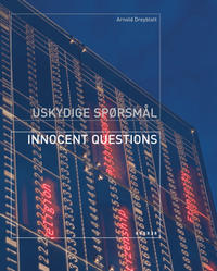 Arnold Dreyblatt – innocent questions