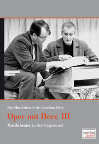 Oper mit Herz 3 - Das Musiktheater des Joachim Herz